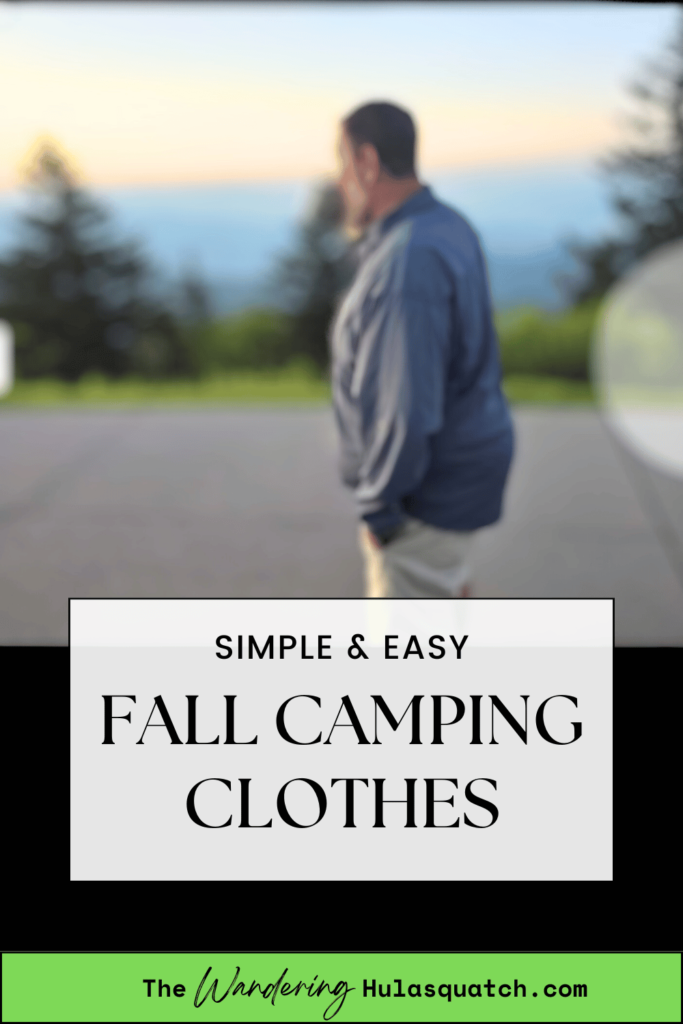 ULTIMATE CLOTHES GUIDE FOR YOUR FALL CAMPING TRIP PINTEREST PIN